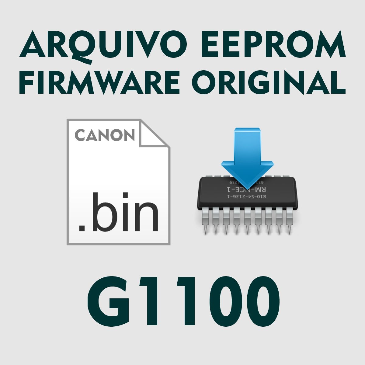 Canon G1100 | Arquivo de Eeprom Firmware .bin - Original